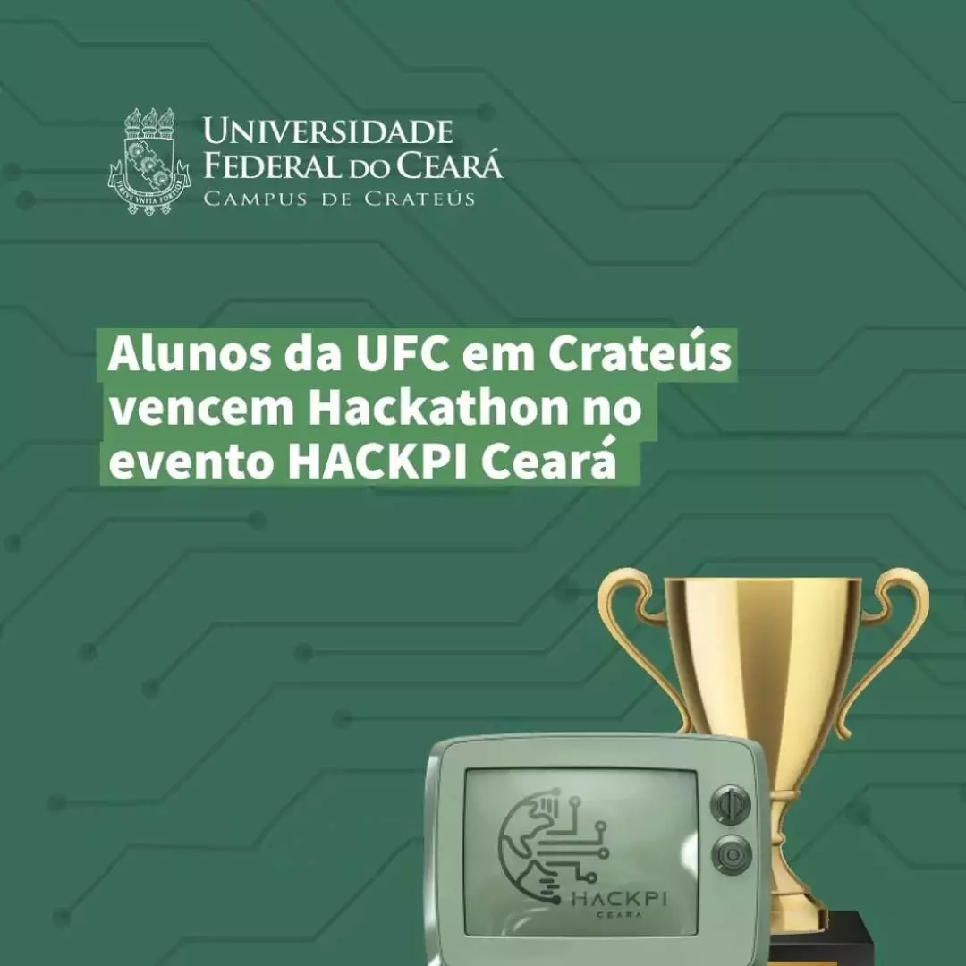 Notícia no Portal da UFC - Alunos da UFC em Crateús vencem Hackathon no evento HackPI.